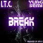 Break (feat. Yung Semi)