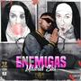 Enemigas (Explicit)