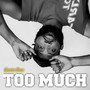 Too Much (Explicit)