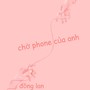 chờ phone của anh