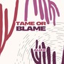 Tame or Blame