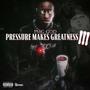 Pressure Makes Greatness 3 (Explicit)