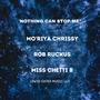 Nothing Can Stop Me (feat. Miss Chetti B, Rob Ruckus & Mo'Riya Chrissy)