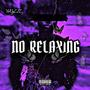 No Relaxing (Explicit)