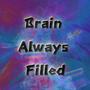 Brain Always Filled (Explicit)