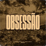 Obsessão (Explicit)