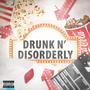 Drunk N' Disorderly (Explicit)