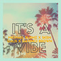 It's A Vibe (feat. Sken Galis & Gavinchi Brown)