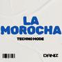 La Morocha (TECHNO MODE)