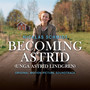 Becoming Astrid / Unga Astrid Lindgren (Original Motion Picture Soundtrack)