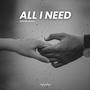 All I Need