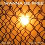 I wanna be free (feat. Jaee Jaee) [Explicit]