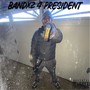 Bandxz 4 President (Explicit)