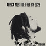 Africa Must Be Free by 2023