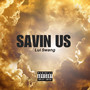 Savin Us (Explicit)