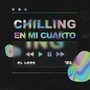 Chilling en Mi Cuarto (Explicit)