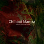 Chillout Mantra - 19 Mood Uplifting Tracks