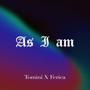 As i am (feat. Ferica)