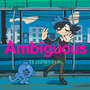 Ambiguous