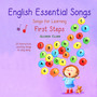 English Essential Songs 1 - Songs for Learning - First Steps