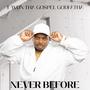 NEVER BEFORE
