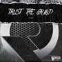 Trust the Grind (Explicit)