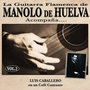 La Guitarra Flamenca de Manolo de Huelva Acompaña ... Luis Caballero en un Café Cantante Vol. 2