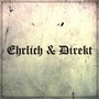 Ehrlich & Direkt