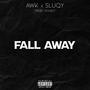 Fall Away (feat. young sluqy) [Explicit]