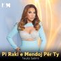 Pi Raki e mendoj për Ty