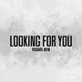 looking for you