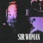 Sir Woman (Explicit)
