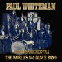 Paul Whiteman and His Orchestra (The World's No1 Dance Band)