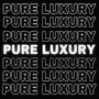 Pure Luxury (Explicit)