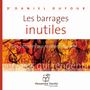 Les barrages inutiles