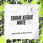 Trava Xeque Mate (Explicit)