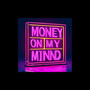 Money On My Mind (Freestyle)