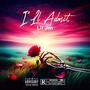 I'll Admit (Explicit)