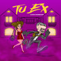 Tu Ex (Explicit)