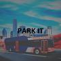 PARK IT (Explicit)