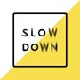 Slow Down