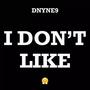 I DON'T LIKE (feat. KJRONTHETRACK) [Explicit]