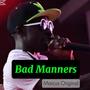 Bad Manners