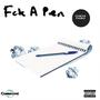 Fck A Pen (Explicit)