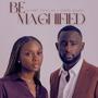 Be Magnified (feat. Israel Music) [Live from Warehouse Worship UK]