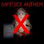 SAFE SEX ANTHEM (Explicit)