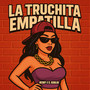LA TRUCHITA EMPATILLA