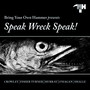 Speak Wreck Speak!