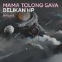 Mama Tolong Saya Belikan Hp (Remix)