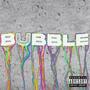 Bubble (Explicit)